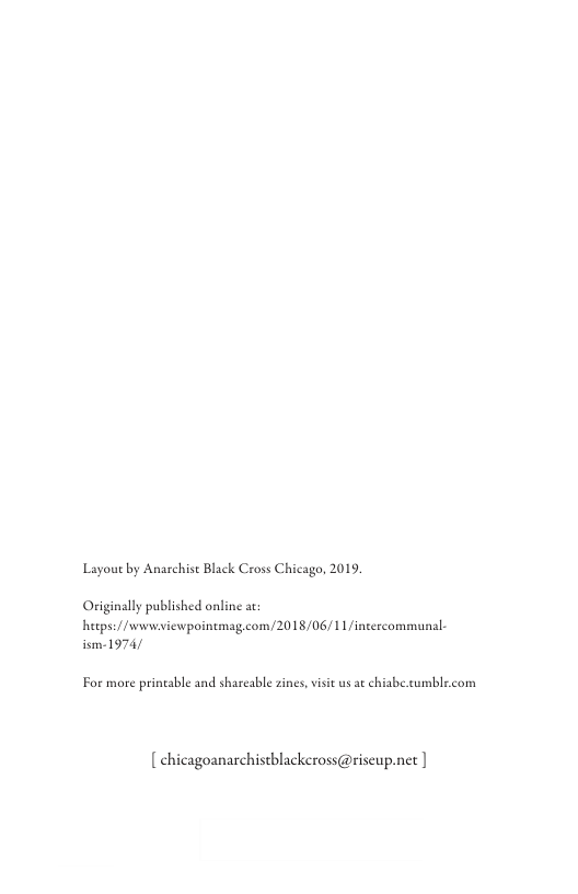 Layout by Anarchist Black Cross Chicago, 2019. Originally published online at: heps://wwvwviewpointmag.com/2018/06/11fintercommunal  ism-1974/  For more printable and shareable zines, visi us a chiabe cumblr.com  [ chicagoanarchistblackeross@riscupunet | 
